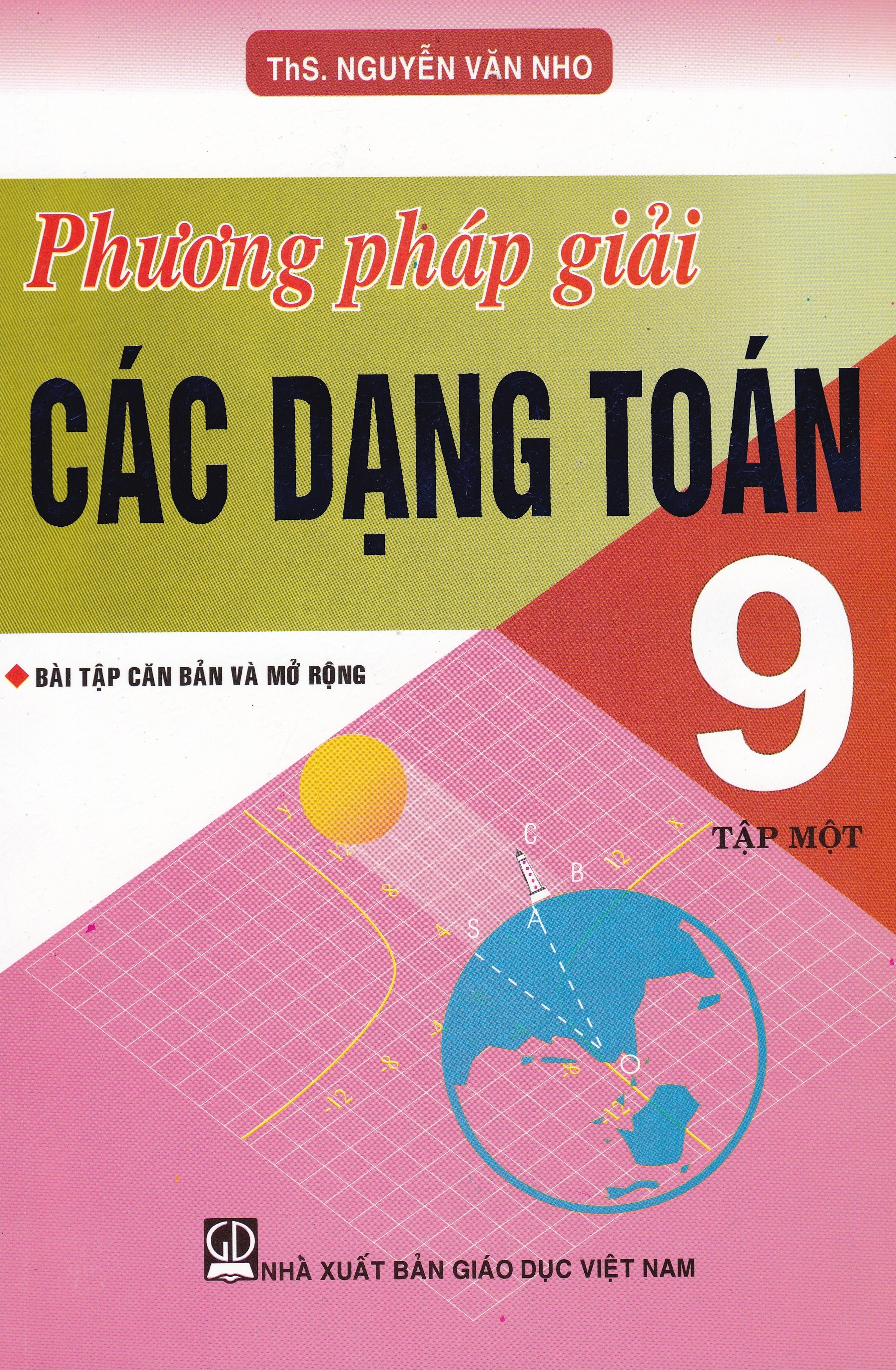 [HCM]Phương Pháp Giải Các Dạng Toán Lớp 9 (Tập 1 + Tập 2)