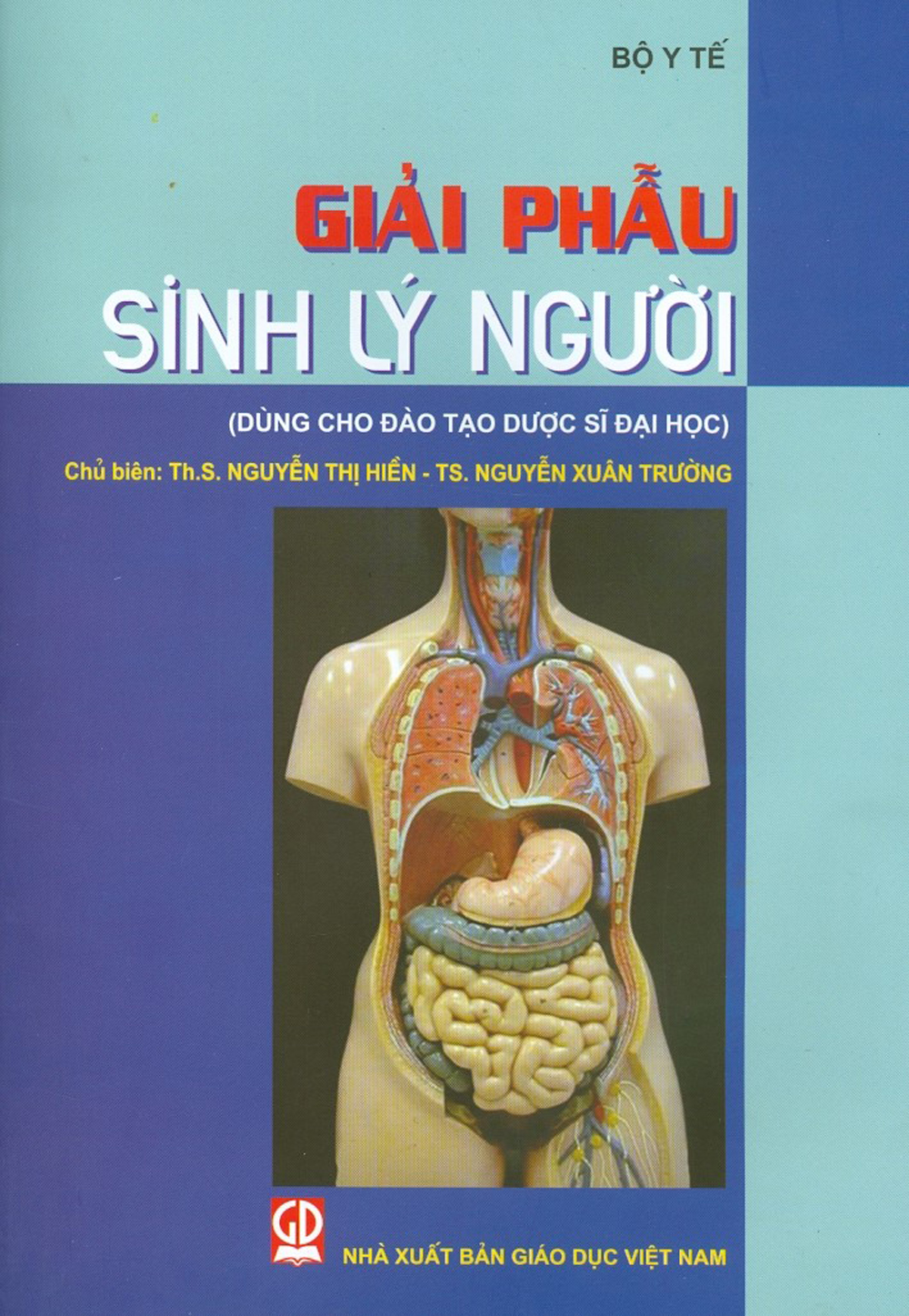 Giải Phẫu Sinh Lý Người (Dùng Cho Đào Tạo Dược Sĩ Đại Học)