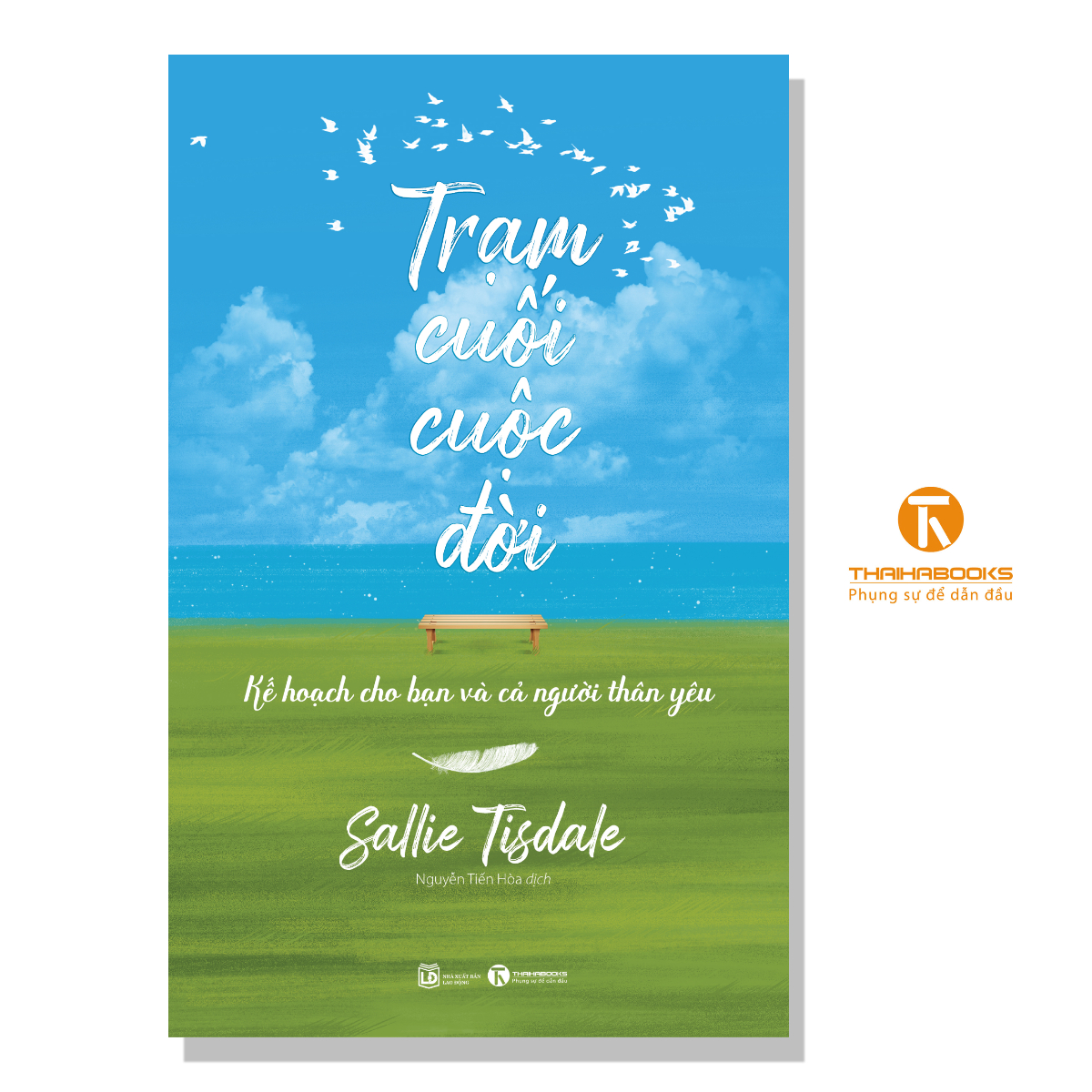 Sách - Trạm cuối cuộc đời - Kế hoạch cho bạn và cả người thân yêu - Thaihabooks