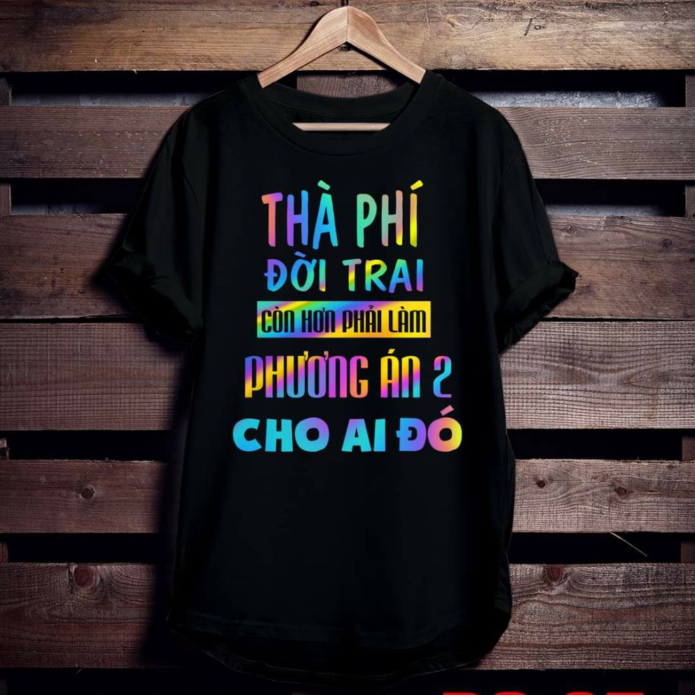 [HCM]Áo thun TAY NGẮN phản quang 7 màu thà phí đời trai còn hơn làm phương án 2 cho ai đó (CHỤP FLASH)(TAY LỠ IB)