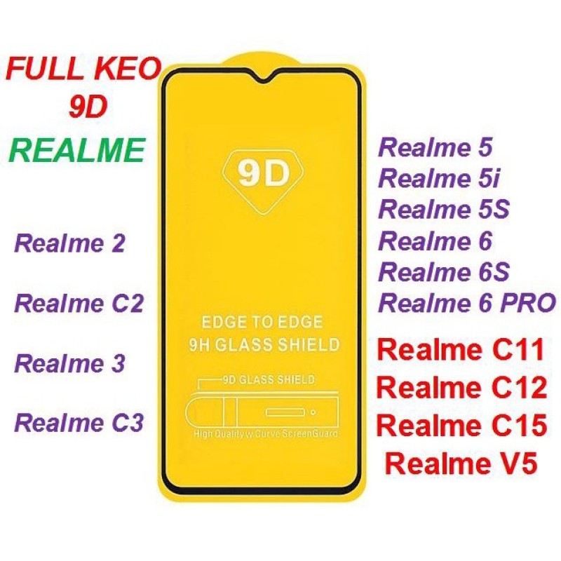 Kính Cường Lực Full màn hình 9D Dùng cho Realme 2 / 3 / 5 / 5s / 6 / 6i / C11 / C12 / C15 / V5