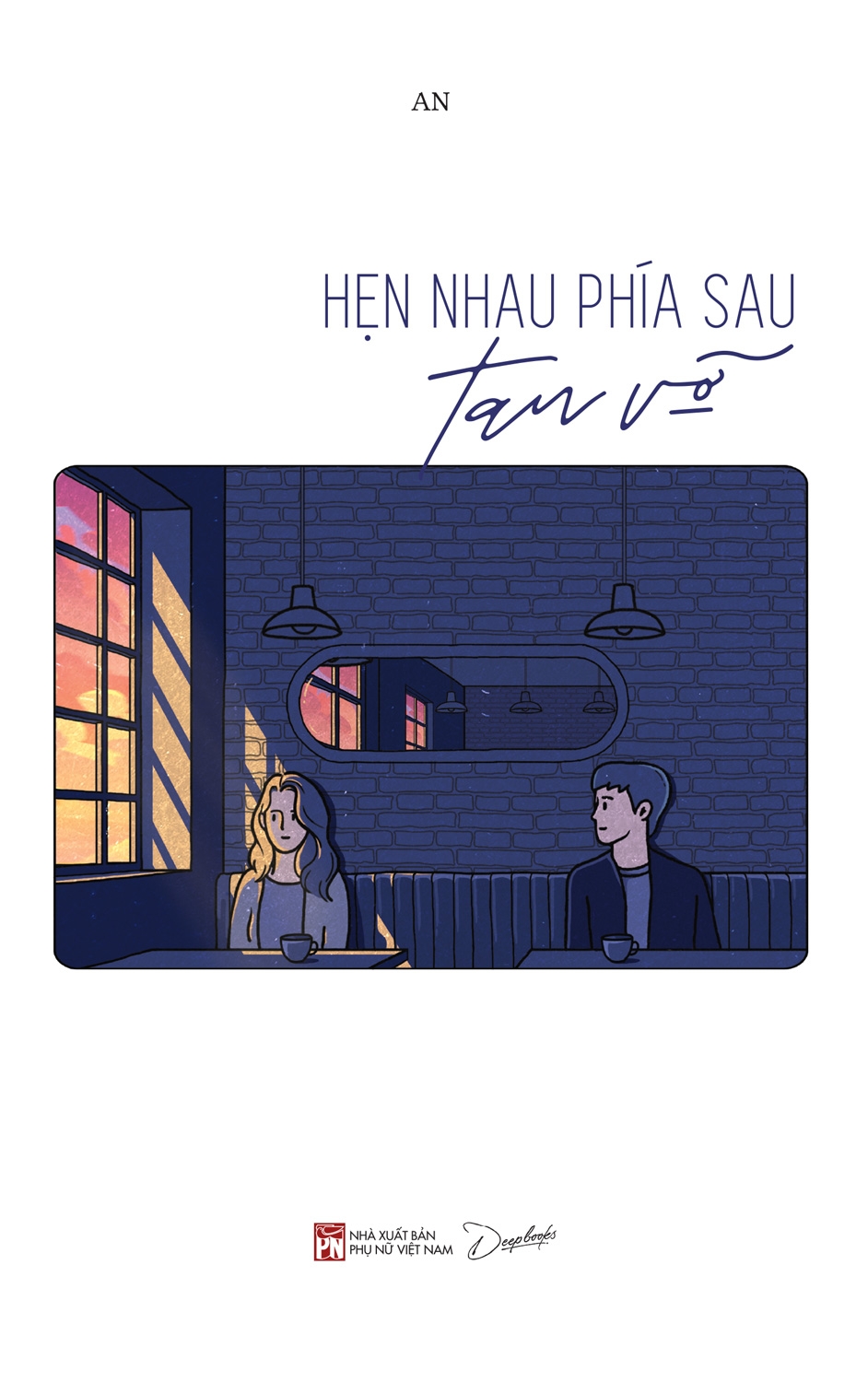 Fahasa - Hẹn Nhau Phía Sau Tan Vỡ