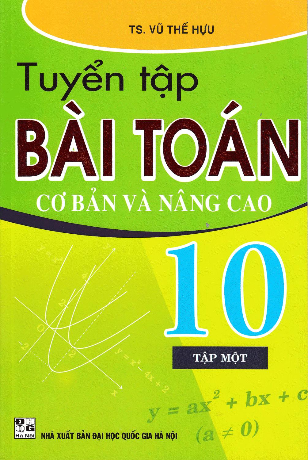 Tuyển Tập Bài Toán Cơ Bản Và Nâng Cao 10 (Tập 1 + Tập 2)