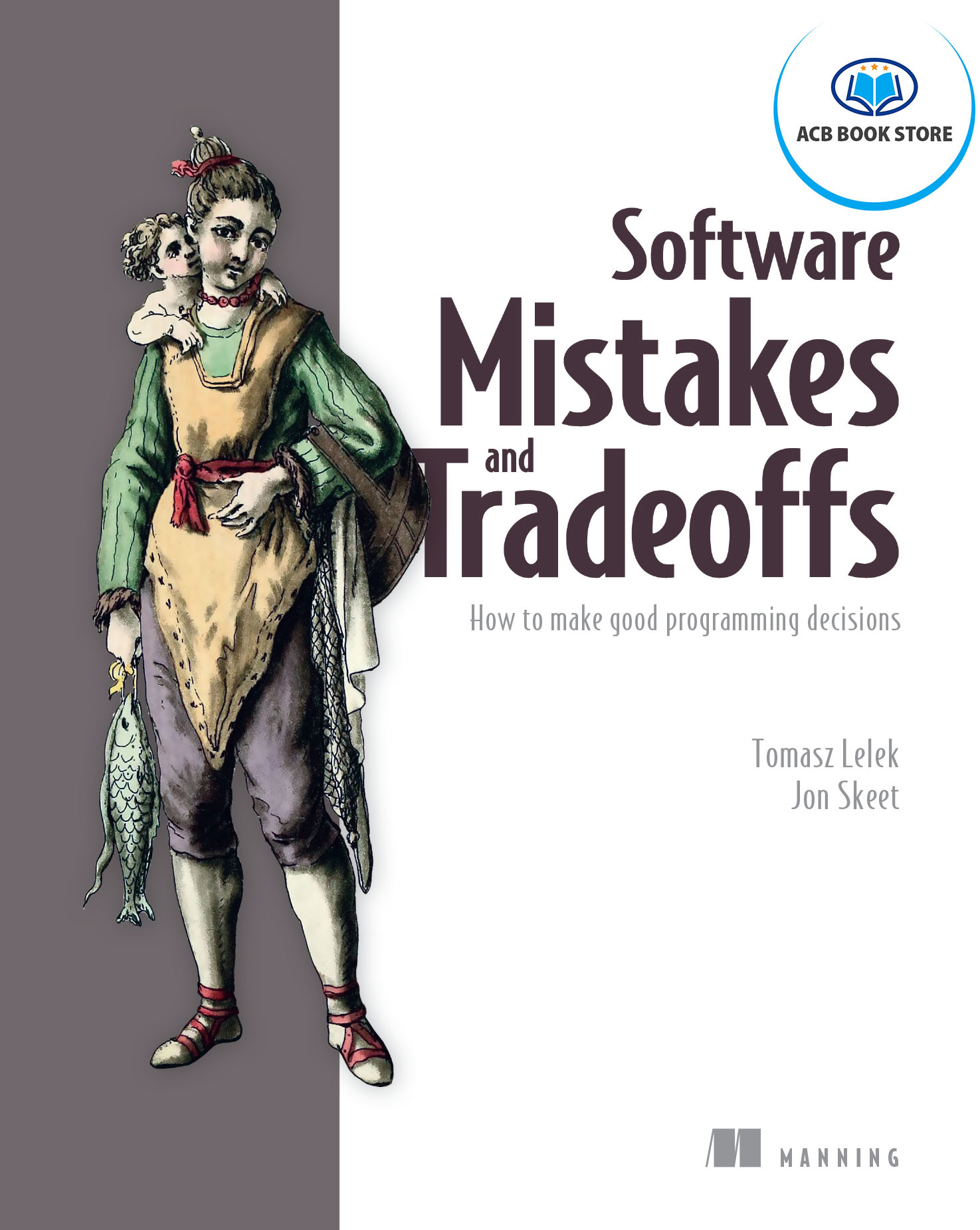 Software Mistakes and Tradeoffs How to make good programming decisions