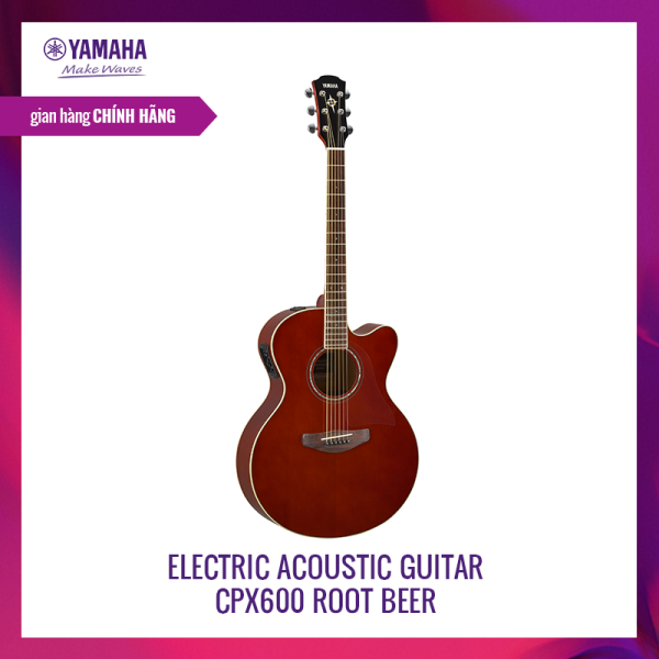[Trả góp 0%] Đàn guitar Acoustic Yamaha CPX600 - Top Spruce Gỗ Back & Side Tonewood - Hệ thống âm thanh Pickup - Độ dài âm giai 634mm - Bảo hành chính hãng 12 tháng