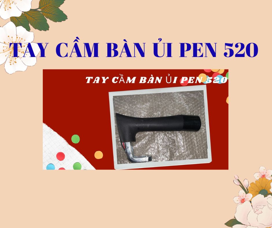 TAY CẦM BÀN ỦI PEN 520