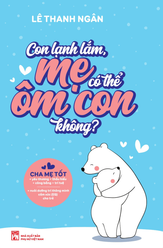 Sách - con lạnh lắm, mẹ có thể ôm con không? - nxb phụ nữ vn