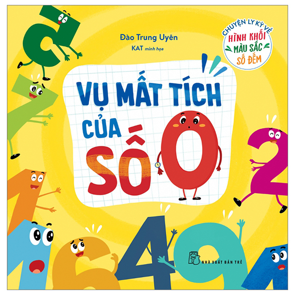 Fahasa - chuyện ly kỳ về hình khối, màu sắc, số đếm - vụ mất tích của số 0