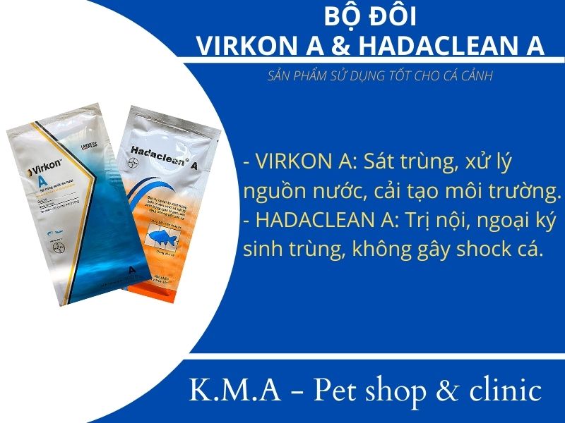 Bộ đôi VIRKON A (Diệt khuẩn phổ rộng - an toàn cho vật nuôi) gói 100gr  VÀ  HADACLEAN A (nội ngoại ký sinh trùng) gói 100gr  dùng cho tôm, cá kiểng, cá koi, cá thương phẩm, cá sấu, lươn, ếch......