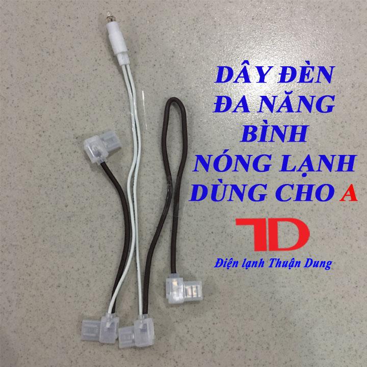 Dây đèn đa năng Bình nóng lạnh dùng cho A - Điện Lạnh Thuận Dung