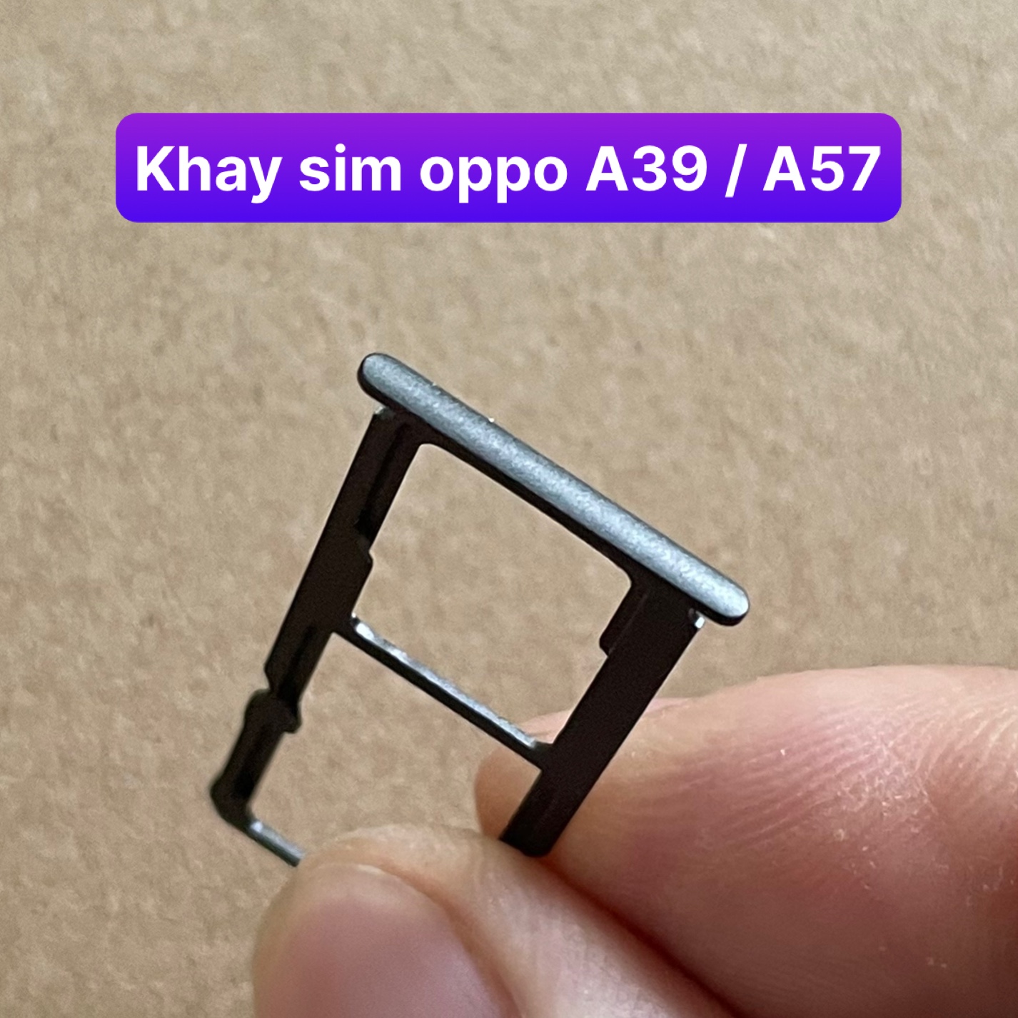 Khay sim oppo a39 / a57 lắp chung
