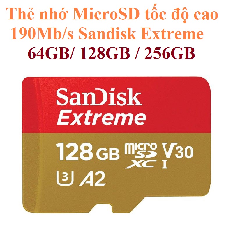 [64GB ; 128GB ; 256GB; 512GB ]Thẻ nhớ MicroSDXC tốc độ cao 190MB/s SanDisk Extreme SDSQXAA