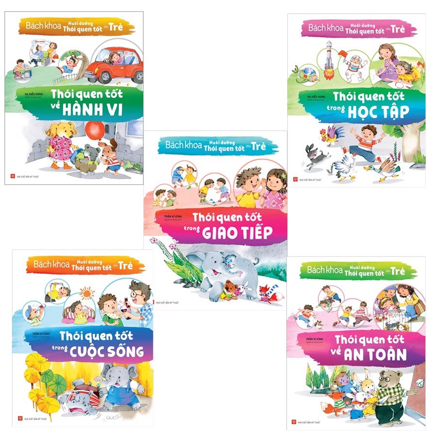 Sách: Combo Bách Khoa Nuôi Dưỡng Thói Quen Tốt Cho Trẻ: Hành Vi + Cuộc Sống + Giao Tiếp + An Toàn + Học Tập