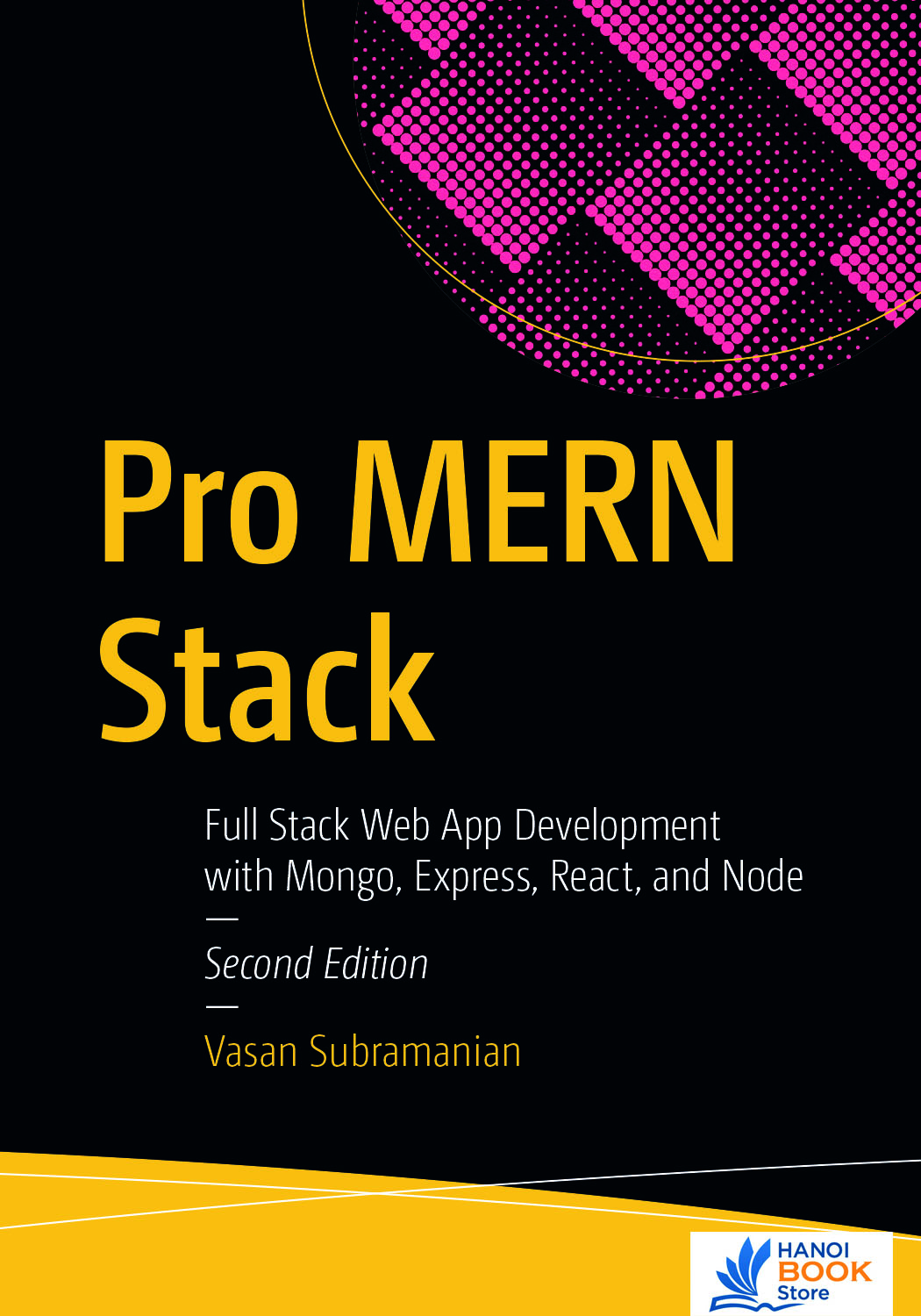 Pro MERN Stack Full Stack Web App Development with Mongo, Express, React,  and Node 