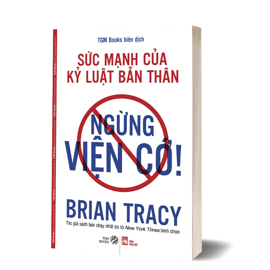 Sách Hay - Sức Mạnh Của Kỷ Luật Bản Thân - Ngừng Viện Cớ - Brian Tracy