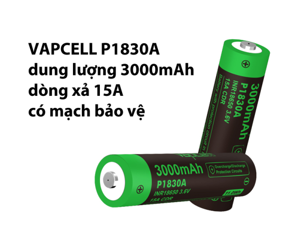 VAPCELL P1830A pin sạc 18650 dung lượng 3000mAh dòng xả cao 15A có mạch bảo vệ