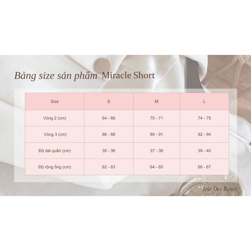 JOIE DES ROSES - Quần dạ Miracle Short