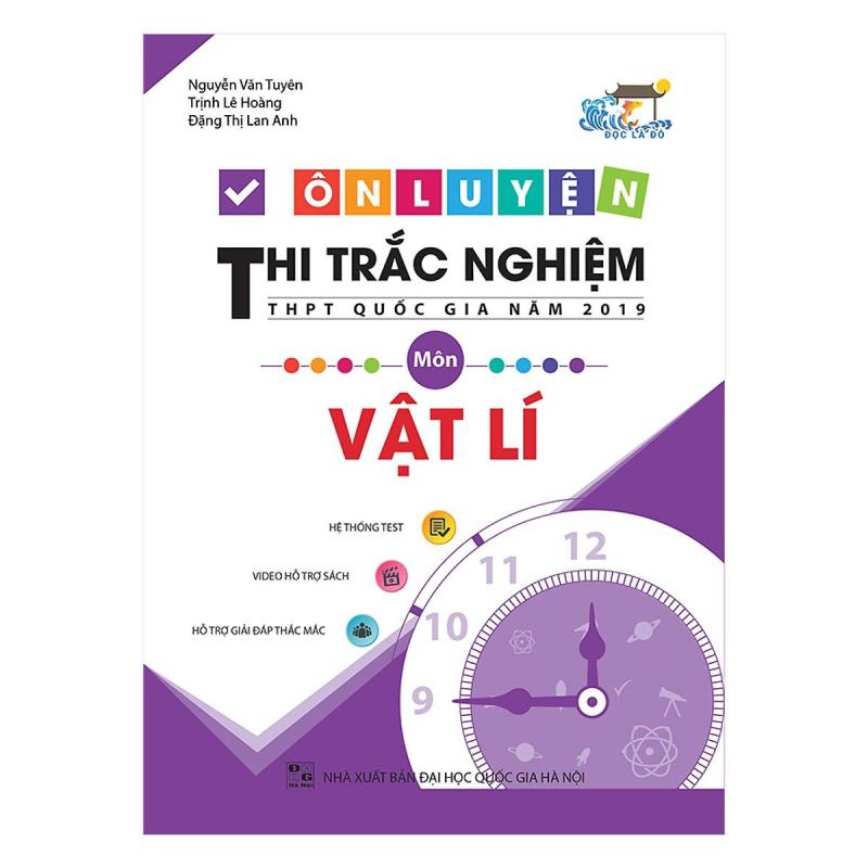 Mua Ôn Luyện Thi Trắc Nghiệm THPT Quốc Gia Năm 2019 Môn Vật Lý