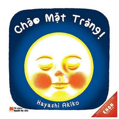 Ehon Nhật Bản - Chào Mặt Trăng (Dành Cho Trẻ Từ 0-3 Tuổi)