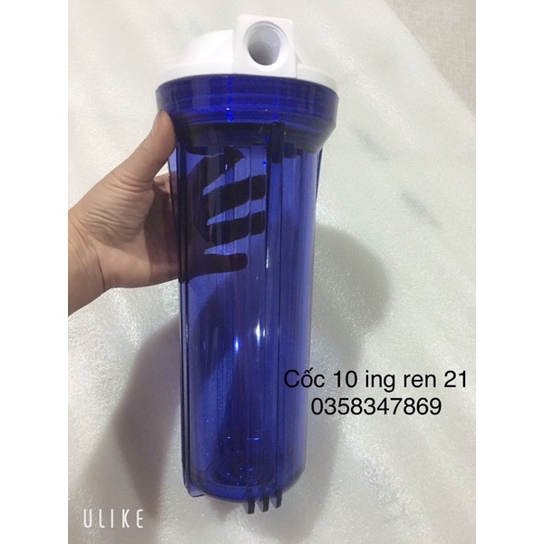 Cốc lọc 10 ing ren 21 - cốc số 1 máy lọc nước