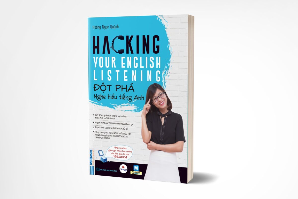 Hacking Your English Listening - Đột Phá Nghe Hiểu Tiếng Anh(kèm quà tặng siêu to khổng lồ)