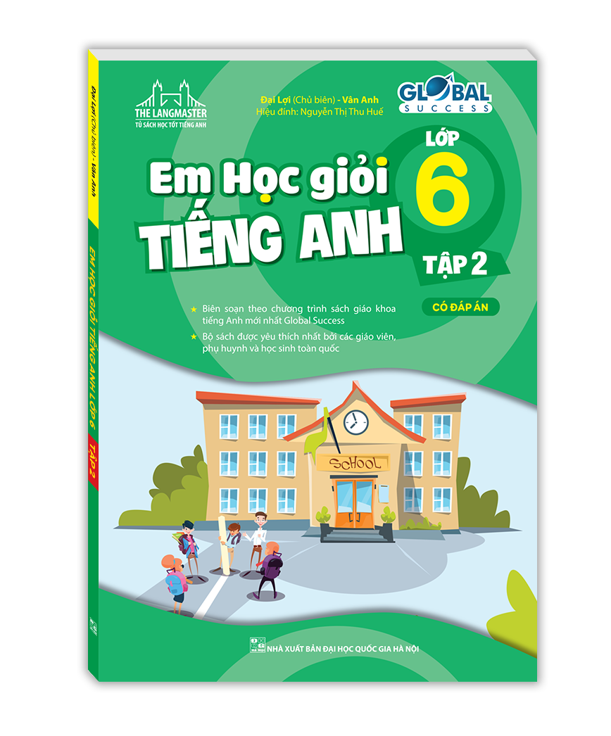 GOLBAL SUCCESS Em Học Giỏi Tiếng Anh Lớp 6-Tập 2