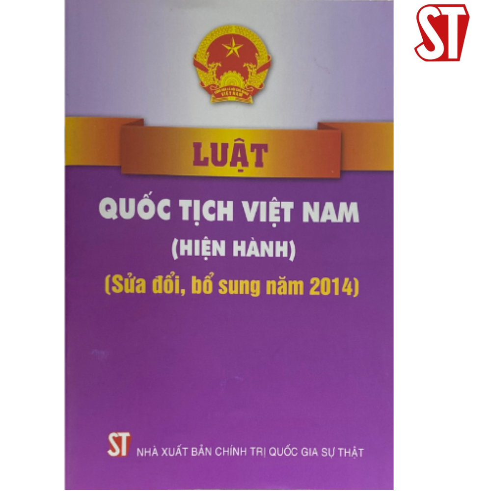 [Sách] Luật Quốc Tịch Việt Nam (Hiện Hành) (Sửa Đổi, Bổ Sung Năm 2014)