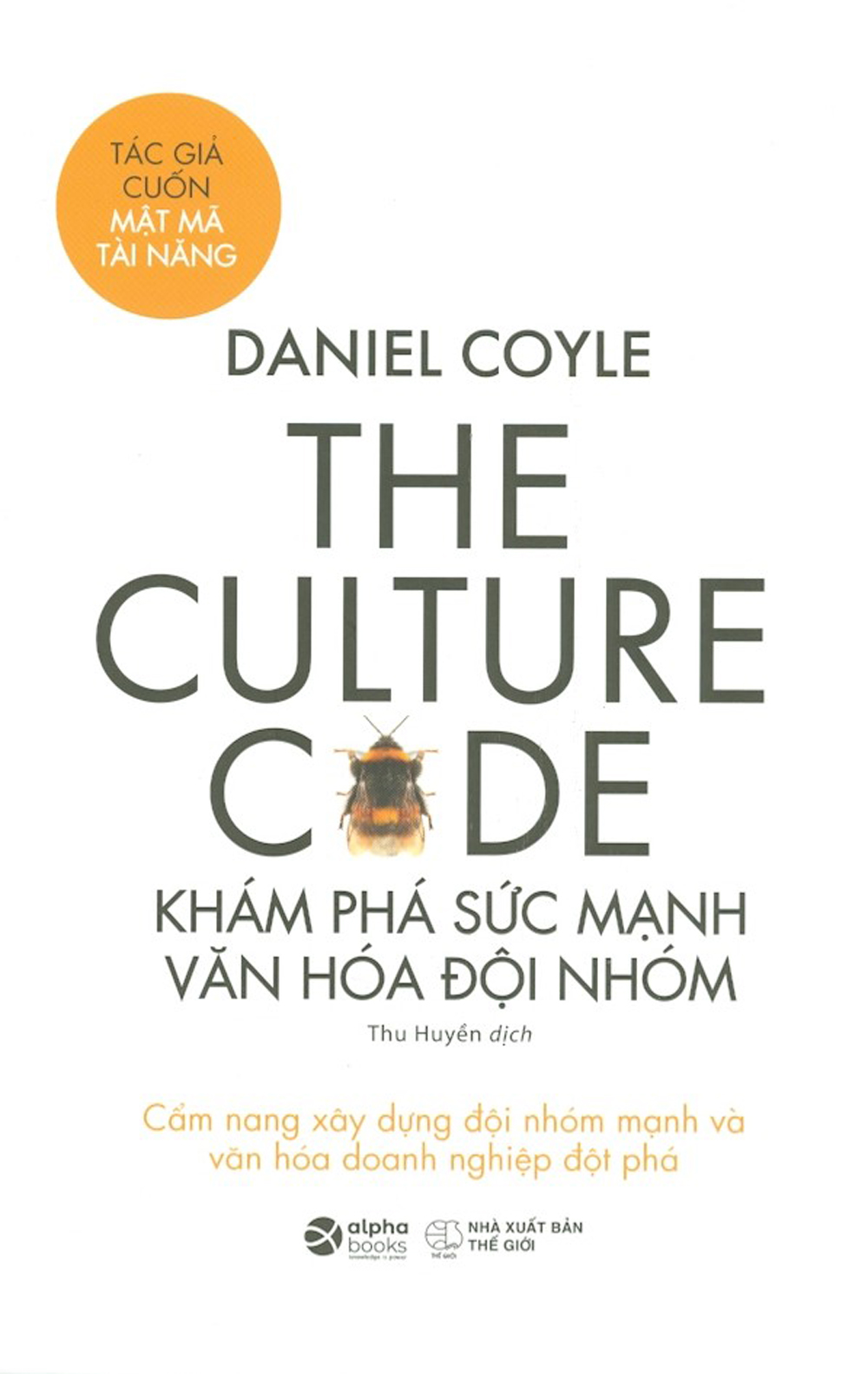 The Culture Code - Khám Phá Sức Mạnh Văn Hóa Đội Nhóm
