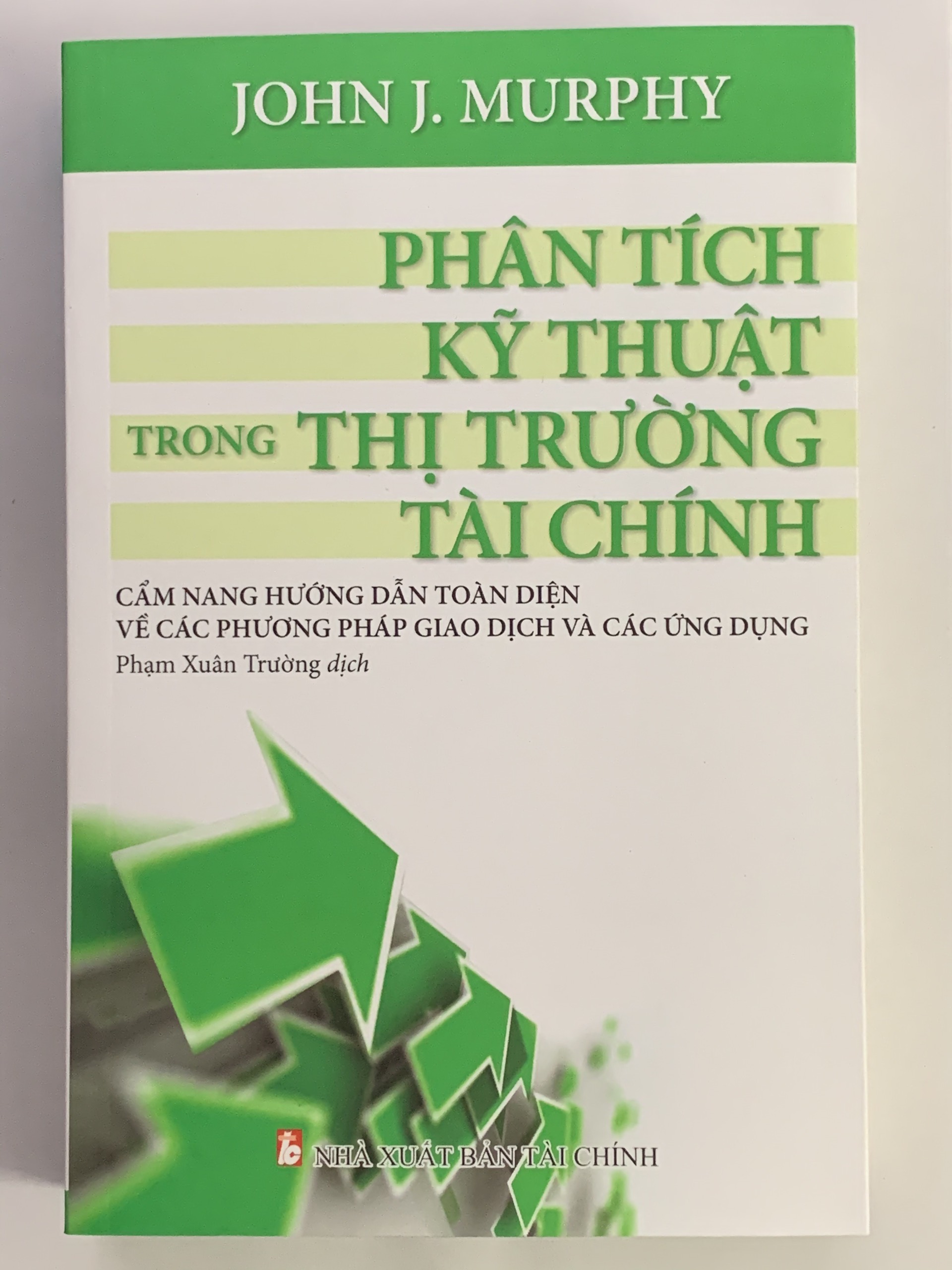 Phân Tích Kỹ Thuật Trong Thị Trường Tài Chính - John J. Murphy ( Tái Bản )