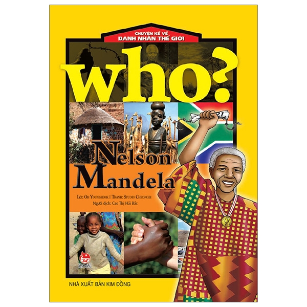 Fahasa - Who? Chuyện Kể Về Danh Nhân Thế Giới: Nelson Mandela (Tái Bản 2019)