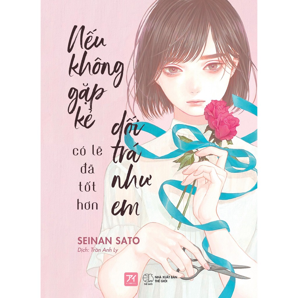 Sách - nếu không gặp kẻ dối trá như em có lẽ đã tốt hơn - seinan sato