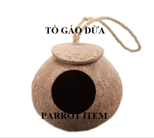 TỔ GÁO DỬA CHO CHIM, VẸT