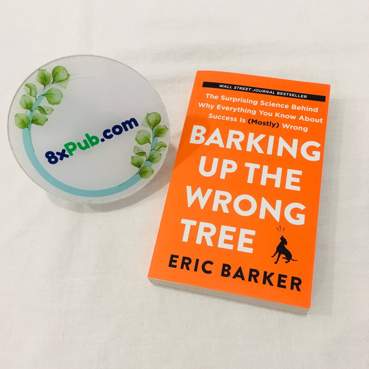 Sách - Barking Up the Wrong Tree : The Surprising Science Behind Why Everything You Know About Success Is (Mostly) Wrong