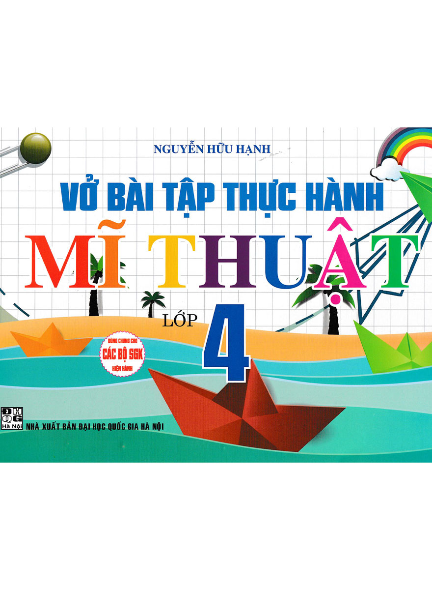 Sách Tham Khảo -Vở Bài Tập Thực Hành Mĩ Thuật Lớp 4 (Dùng Chung Cho Các Bộ SGK Hiện Hành)  (HA) - Newshop