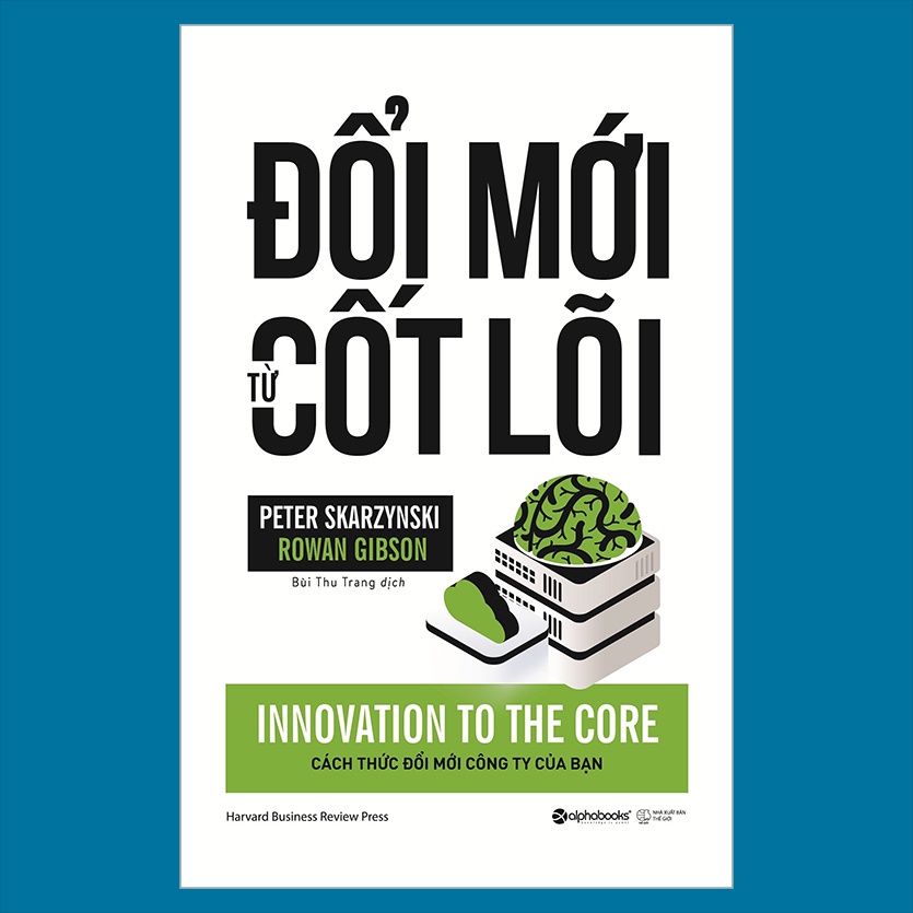 Sách - Đổi Mới Từ Cốt Lõi (Tái Bản 2018)