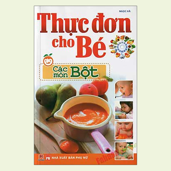 Fahasa - Thực Đơn Cho Bé - Các Món Bột