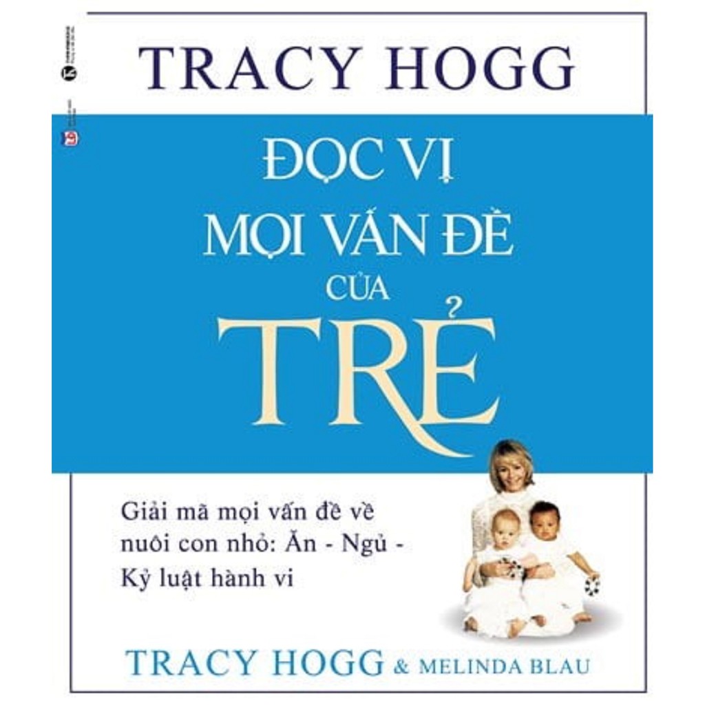 nguyetlinhbook Sách - Đọc Vị Mọi Vấn Đề Của Trẻ - Tác Giả Tracy Hogg