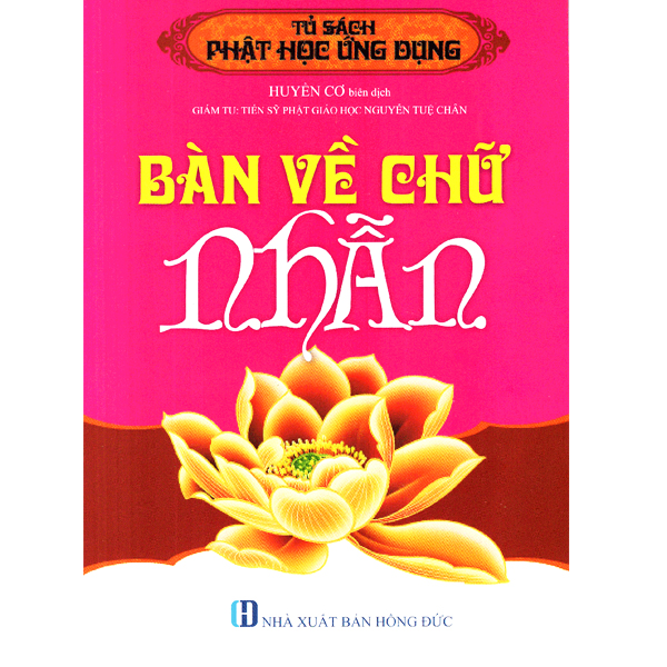 Tủ Sách Phật Học Ứng Dụng - Bàn Về Chữ Nhẫn