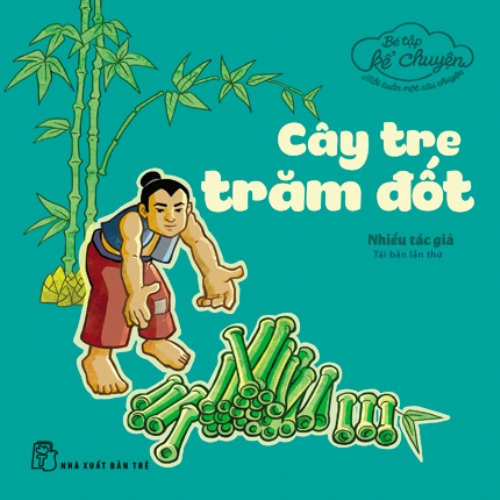 Bé tập kể chuyện - cây tre trăm đốt