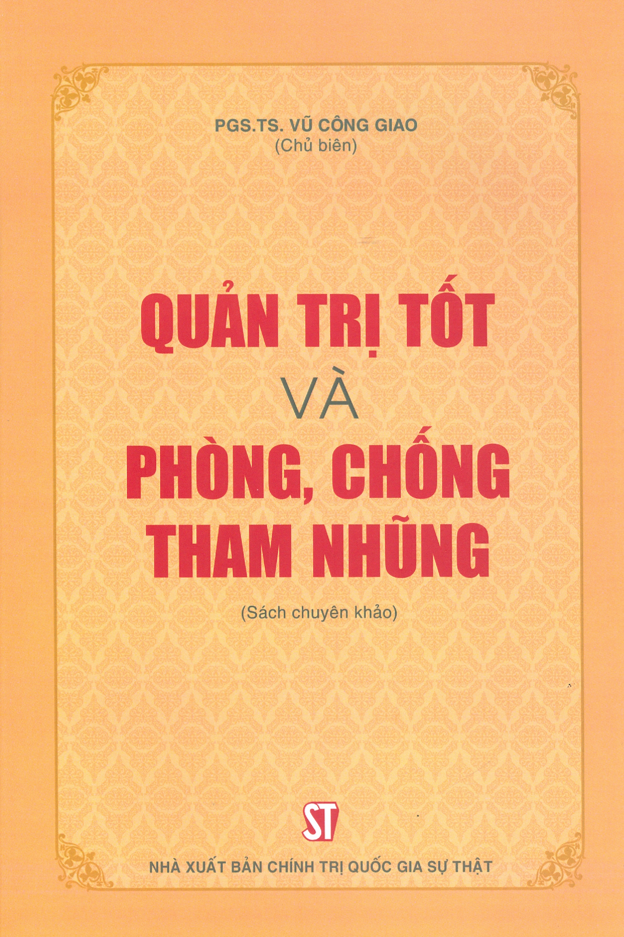 Quản Trị Tốt Và Phòng, Chống Tham Nhũng (Sách Chuyên Khảo)