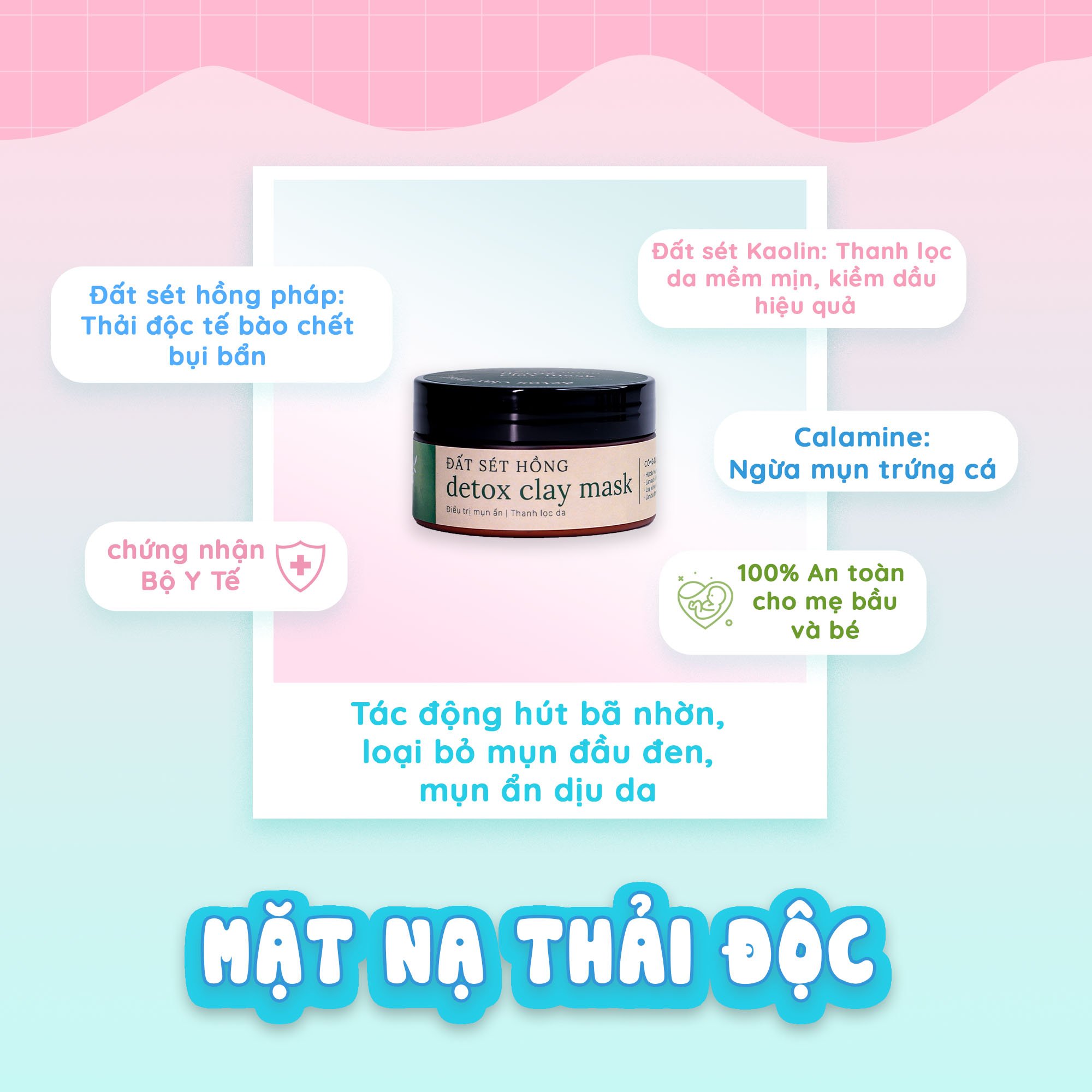[Sạch Mụn, Kiềm dầu, Se Khít Lỗ Chân Lông Hiệu Quả] - Mặt Nạ Đất Sét Thải Độc Cho Bà Bầu - Detox Clay Mask 100gr