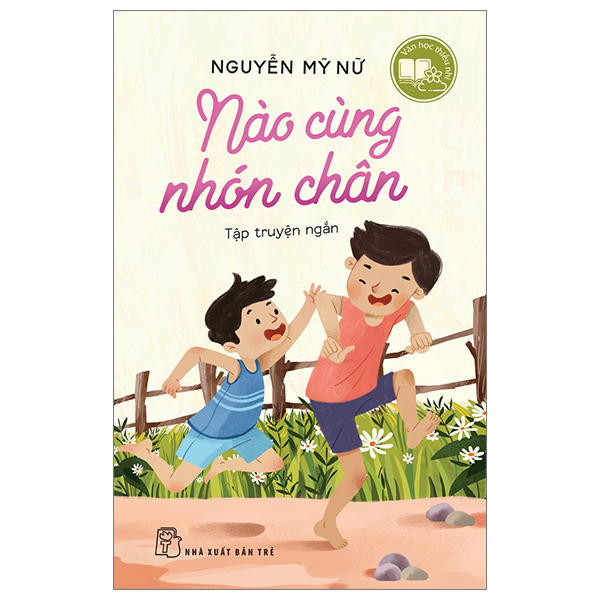 Sách - văn học thiếu nhi - nào cùng nhón chân - nguyễn mỹ nữ - nxb trẻ