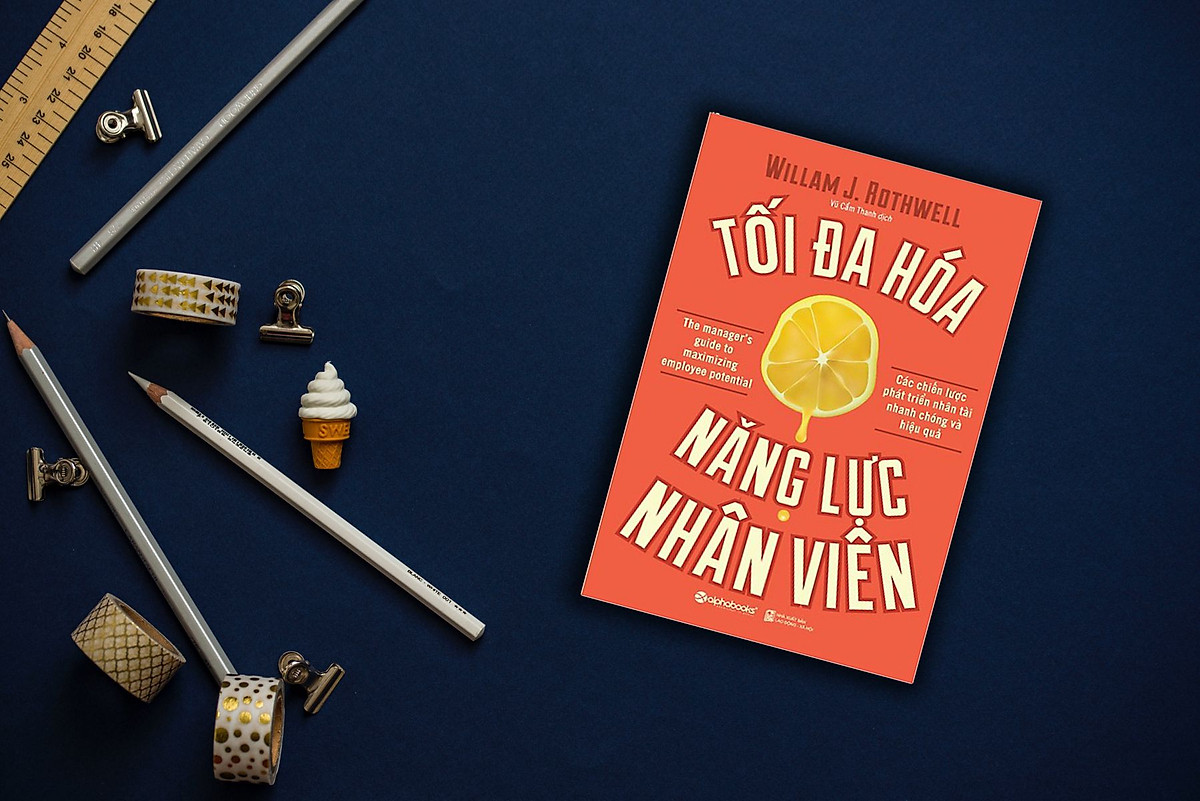 Tối Đa Hoá Năng Lực Nhân Viên[ALPHABOOKS]