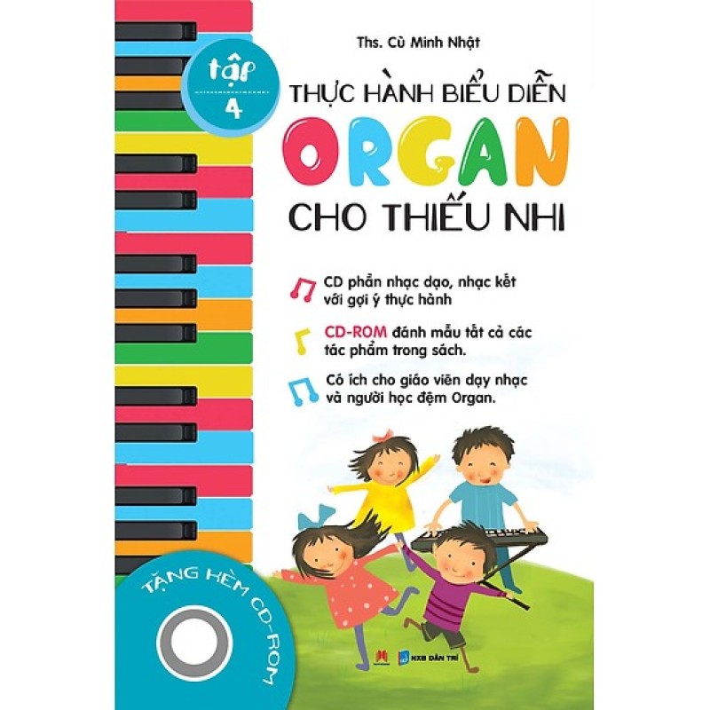 Sách Dạy Đàn - Thực Hành Biểu Diễn Organ Cho Thiếu Nhi – Kèm CD ,Tập 4