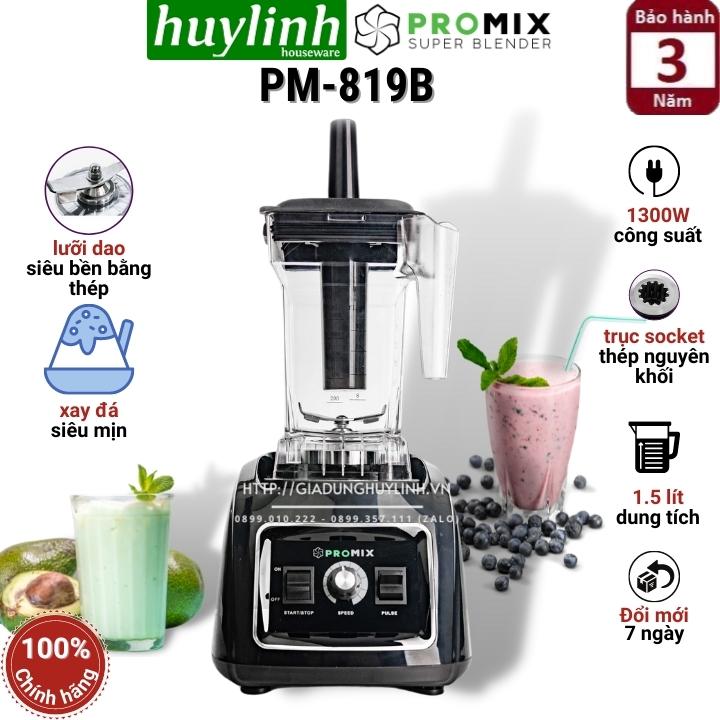 Máy xay sinh tố công nghiệp Promix PM-819B - Dung tích 1.5 lít - Công suất 1300W - Dùng cho quán kinh doanh - xay đá cực mịn