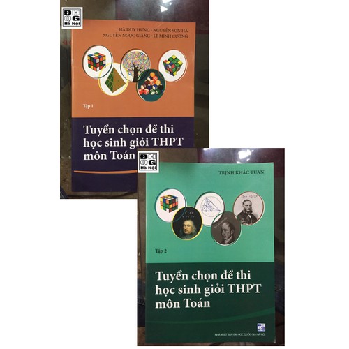 Tuyển chọn đề thi học sinh giỏi THPT môn Toán - 2 Tập