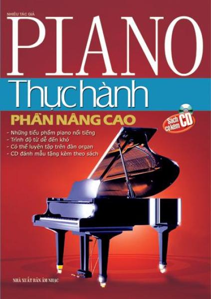 Piano thực hành -Phần nâng cao (Tặng kèm CD)
