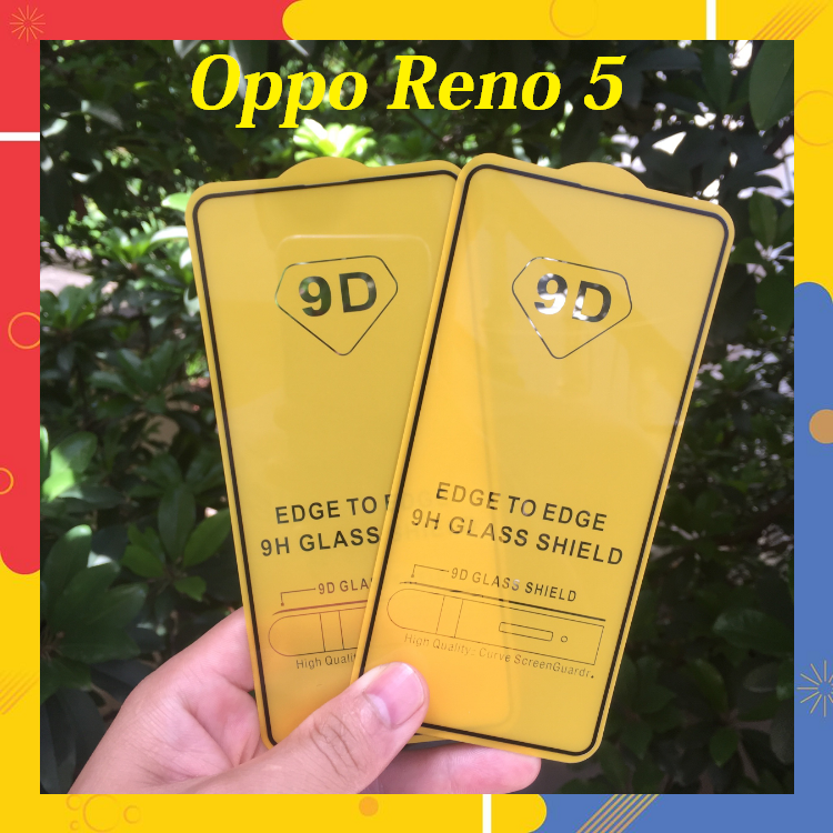 Cường Lực 9D Oppo Reno 5 Và Oppo Reno 5 5G Full Màn Hình Full Keo Thế Hệ Mới