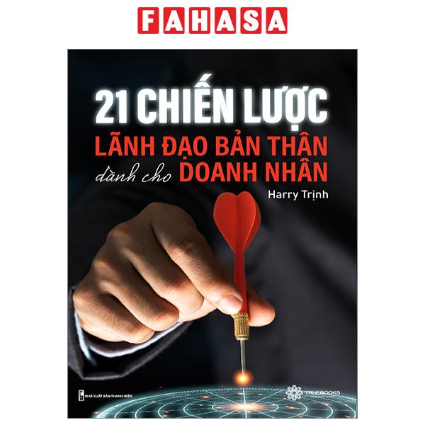 Fahasa - 21 chiến lược lãnh đạo bản thân dành cho doanh nhân