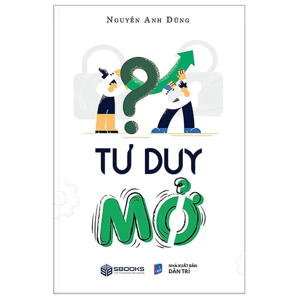 Sách :Tư Duy Mở- Nguyễn Anh Dũng
